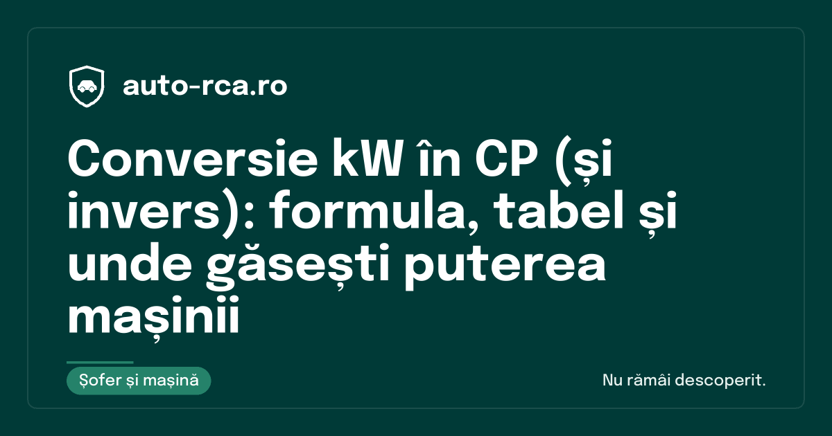 Conversie kW în CP (și invers): formula, tabel și unde găsești puterea mașinii