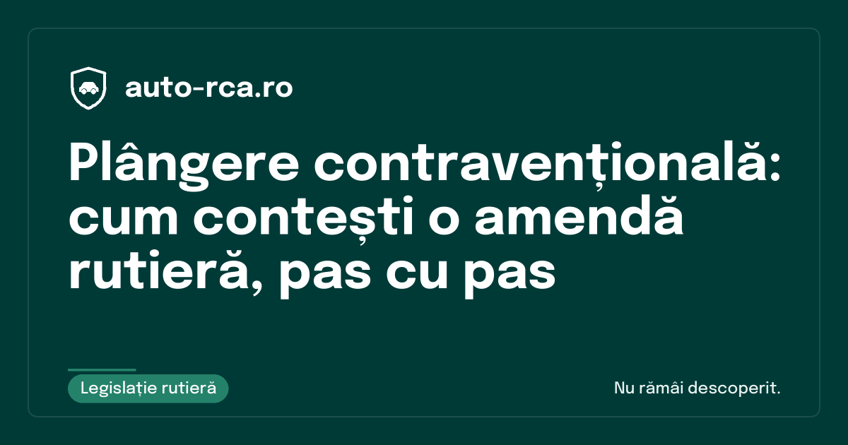 Plângere contravențională: cum contești o amendă rutieră, pas cu pas